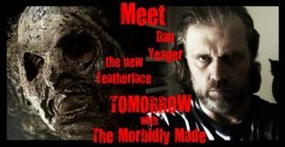 Morbidly Made Dan Yeager Leatherface Promo Image